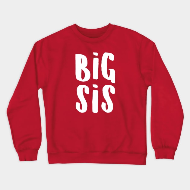 Big Sis Slogan Crewneck Sweatshirt by Rebus28